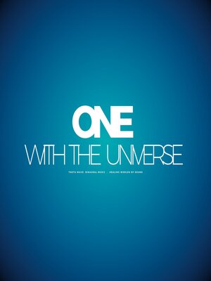 cover image of ONE With the Universe--Theta Wave Binaural Music--Healing Worlds of Sound